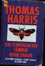 Harris, Thomas;  Roter Drache; Das Schweigen der Lmmer Die beiden Hannibal-Lector-Romane in einem Band 