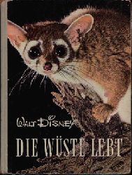 Disney, Walt:  Die Wste lebt Entdeckungsreisen im Reiche der Natur . Nach dem Film beschrieben von Manfred Hausmann. 