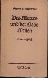 Grillparzer, Franz:  Des Meeres und der Liebe Wellen Trauerspiel 