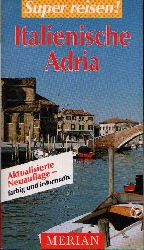 Grper, Klaus und Hans Gnther Meurer:  Italienische Adria Super reisen - Merian 