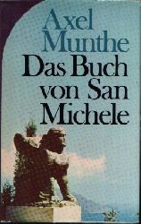 Munthe, Axel:  Das Buch von San Michele Ce nst rien donner aux hommes que de ne pas se donner soi-mme 
