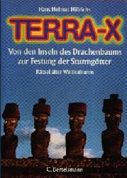 Hillrichs, Hans Helmut:  Terra-X - Von den Inseln des Drachenbaums zur Festung der Sturmgtter Rtsel alter Weltkulturen 