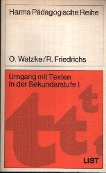Watzke, Oswald, Reiner Friedrichs und Wolfgang Babucke:  Umgang mit Texten in der Sekundarstufe I Eine Einfhrung anhand von Unterrichtsmodellen 
