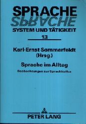 Sommerfeldt, Karl- Ernst:  Sprache im Alltag Sprache, System und Ttigkeit Band 13 - Beobachtungen zur Sprachkultur 