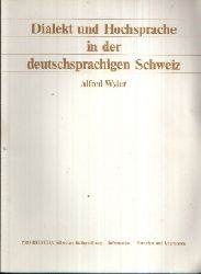 Wyler, Alfred:  Dialekt und Hochsprache in der deutschsprachigen Schweiz 