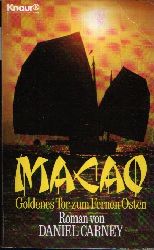 Carney, Daniel:  Macao- Goldenes Tor zum Fernen Osten 