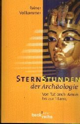 Vollkommer, Rainer;  Sternstunden der Archologie Von Tut-anch-Amun bis zur Titanic 
