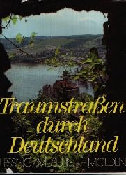 Lessing, Erich und Janko Musulin:  Traumstrassen durch Deutschland Mit 186 Farbbildern und 9 bersichtskarten 