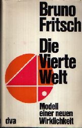 Fritsch, Bruno:  Die Vierte Welt Modell einer neuen Wirklichkeit 
