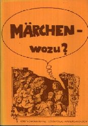 Knnemann, Horst;  Mrchen- wozu? Beihefte zum Bulletin Jugend + Literatur 7 