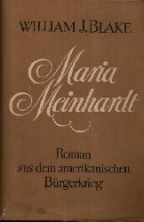 J. Blake, William:  Maria Meinhardt Roman aus dem amerikanischen Brgerkrieg 