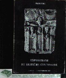 Paton, Jos:  Expositions du Huitime Centenaire de la Fondation de Fribourg 1157-1957 