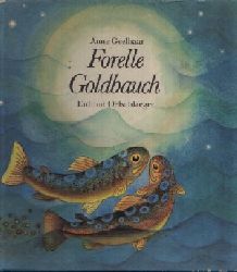 Geelhaar, Anne;  Forelle Goldbauch illustriert von Erdmut Oelschlaeger 