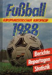 Friedemann, Horst, Wolf Hempel und Rainer  Nldner Jrgen Nachtigall:  Fuball 1988 Europameisterschaft - Europacup - Berichte, Reportagen, Statistik 