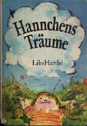 Hardel, Lilo:  Hannchens Trume 