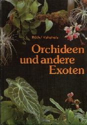 Rth, Jrgen und Siegfried Vahsholz;  Orchideen und andere Exoten 