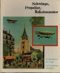 Htt, Wolfgang:  Schwinge, Propeller, Raketenmotor Ein Kunstbuch fr Kinder - Ein Kinderbuch ber Kunst 