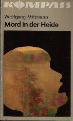 Mittmann, Wolfgang:  Mord in der Heide 