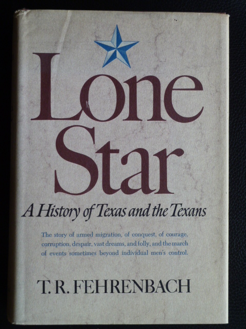 Fehrenbach, T.R.  Lone Star. A History of Texas and the Texans. 