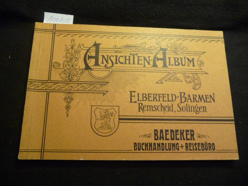 Diverse  ANSICHTEN-ALBUM Elberfeld-Barmen, Remscheid, Solingen. Nachdruck einer Ausgabe v. ca. 1895. Titelblatt u. 30 Ansichten auf 30 Taf. (Rückseiten m. Werbeaufdrucken). 