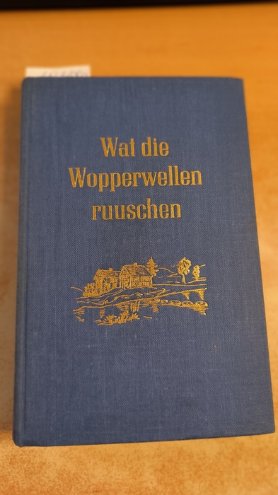 Diverse  Wat die Wopperwellen ruuschen. Dichtungen in bergischer Mundart für die Schuljugend und alle Freunde der Heimat. 