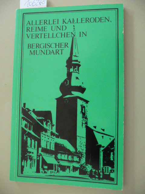 Cronenberger Heimat- und Bürgerverein e. V. (Hrsg.)  Allerlei Kalleroden Reime Und Vertellchen in Bergischer MUNDART 