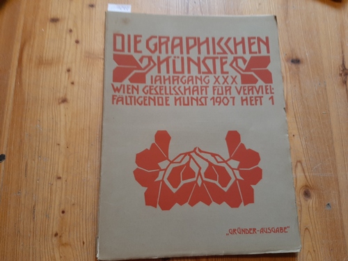 Gesellschaft für vervielfältigende Kunst (Hrsg.)  Die graphischen Künste. Jahrgang. 30 ( Jg. XXX. ). 1907, Heft 1 