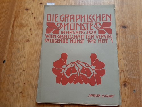 Gesellschaft für vervielfältigende Kunst (Hrsg.)  Die graphischen Künste. Jahrgang. 35 ( Jg. XXXV. ). 1912, Heft 1 