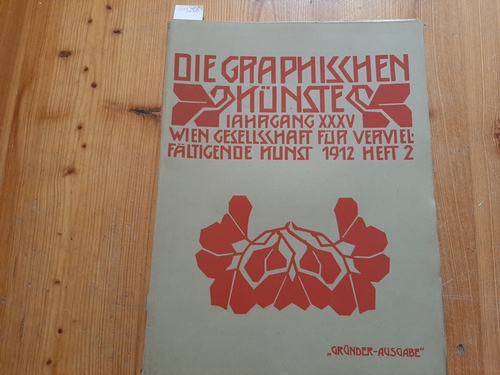 Gesellschaft für vervielfältigende Kunst (Hrsg.)  Die graphischen Künste. Jahrgang. 35 ( Jg. XXXV. ). 1912, Heft 2 