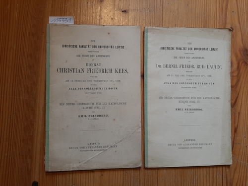 Friedberg, Emil  Ein neues Gesetzbuch für die katholische Kirche (Teil 1 + Teil 2); Die juristische Fakultät der Universität Leipzig verkündigt die Feier des Andenkens an Hofrat Christian Friedrich Kees + Friedr. Rud. Lauhn (2 BÜCHER) 