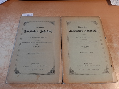 M.Kunze  Tharander Forstliches Jahrbuch in Vierteljahresheften. Supplemente V. Band 1889 Heft 2 und VI. Band 1890 (2 Bände) 