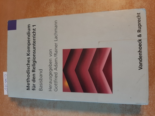 Adam, Gottfried ; Lachmann, Rainer [Hrsg.]  Methodisches Kompendium für den Religionsunterricht 1 : Basisband 