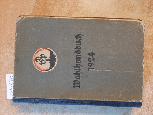 Herausgegeben im Auftrage der Reichsgeschäftsstelle der Deutschen Volkspartei  Wahlhandbuch 1924 