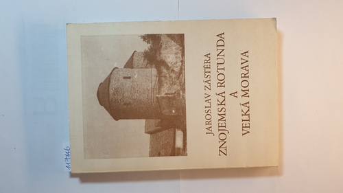 Zastera, Jaroslav  Znojemska rotunda a Velka Morava 