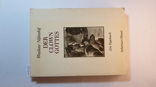 Nijinskij, Vaclav F.  Der Clown Gottes : Ein Tagebuch 