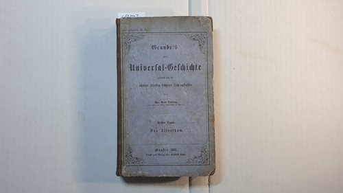 Tücking, Karl  Grundriß der Universal-Geschichte: Erster Band: Das Alterthum 