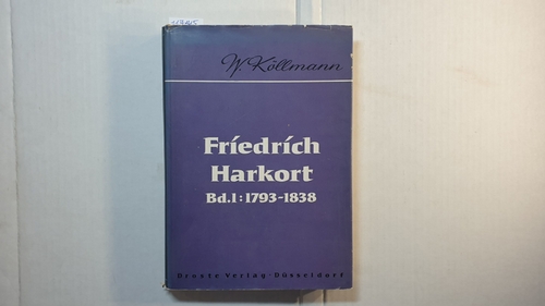 Köllmann, Wolfgang  Friedrich Harkort, Teil: Bd. 1., 1793 - 1838 