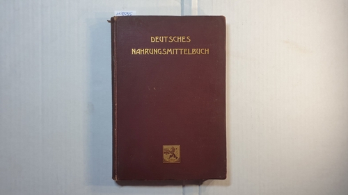   Deutsches Nahrungsmittelbuch. Deutsches Nahrungsmittelbuch. Herausgegeben vom Bund Deutscher Nahrungsmittel-Fabrikanten und Händler e.V. Heidelberg 