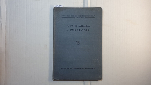 Forst-Battaglia, Otto  Genealogie. (Grundriss der Geschichtswissenschaft, Reihe I, Abteilung 4a.) 