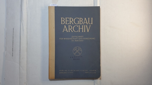 Otto van Rossum  Bergbau-Archiv. Zeitschrift für Wissenschaft und Forschung im Bergbau. Jahrgang 13 - 1952 - Heft 1 / 2 