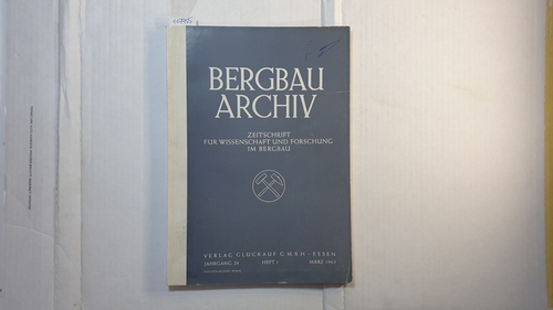 Schwabe, Handrik Ansas  Bergbau-Archiv. Zeitschrift für Wissenschaft und Forschung im Bergbau. Jahrgang 24 - 1963 - Heft 1 