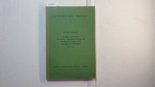 Langenbucher, Karl-Otto   Studien zur Sprache des Kölner Judenschreinsbuches 465 [Scabinorum Judaeorum] aus dem 14. Jahrhundert 