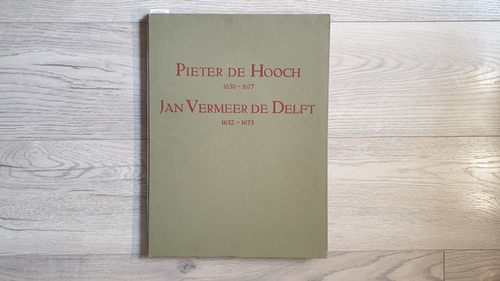   Pieter de Hooch 1630-1677; Jan Vermeer de Delft 1632-1675 