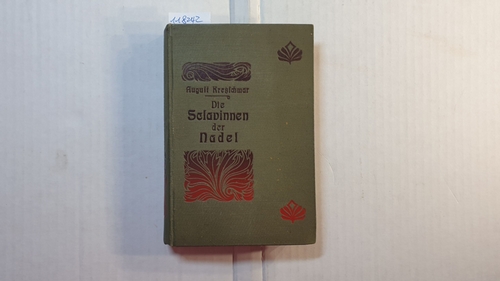 Kretzschmar, August  Die Sclavinnen der Nadel : Ein romantisches Spiegelbild aus der Gegenwart (2 BÄNDE in 1 Buch) 