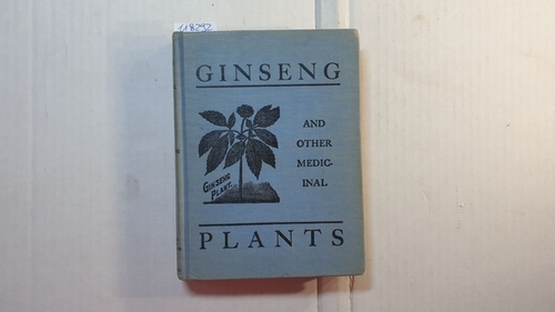 Harding, A. R.  Ginseng and Other Medicinal Plants. 