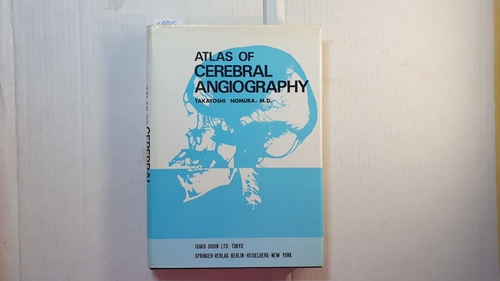Nomura, Takayoshi  Atlas of Cerebral Angiography 