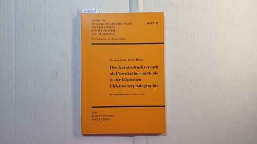 Müller, Detlef   Der Karotisdruckversuch als Provokationsmethode in der klinischen Elektroenzephalographie (Sammlung zwangloser Abhandlungen aus dem Gebiete der Psychiatrie und Neurologie Heft 42) 