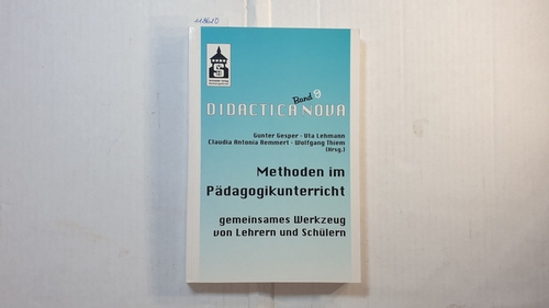 Gesper, Gunter u.a. [Hrsg.]  Methoden im Pädagogikunterricht : gemeinsames Werkzeug von Lehrern und Schülern 