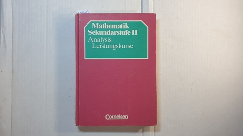 Jahnke, Thomas; Rüdiger, Karlheinz; Bielig-Schulz, Gisela; Kuypers, Wilhelm; Lauter, Josef  Mathematik Sekundarstufe II: Analysis Leistungskurse 