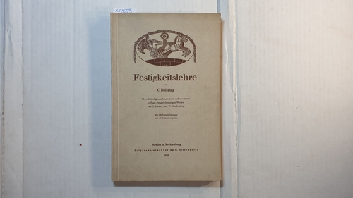 Bültzing, Carl   Festigkeitslehre. 11. vollst. bearb. u. erw. Aufl. d. gleichnam. Werkes 